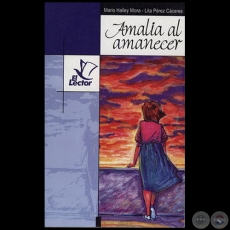 AMALIA AL AMANECER - Autores: MARIO HALLEY MORA; LITA PÉREZ CÁCERES - Año 2011